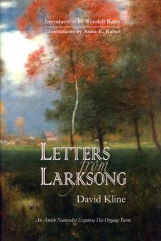 Hardcover Letters from Larksong: An Amish Naturalist Explores His Organic Farm Book