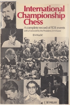 Paperback International Championship Chess: A complete record of FIDE events with a foreword by the President, Dr. M . Euwe Book