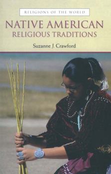 Native American Religious Traditions (Religions of the World Series) - Book  of the Religions of the World