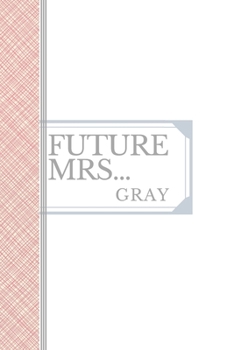 Paperback Gray: Future Mrs Gray: 90 page sketchbook 6x9 sketchbook Book