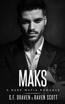 Maks: A Dark Mafia Romance (Volkov Brothers) - Book #6 of the Volkov Brothers