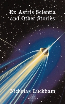 Paperback Ex Astris Scientia and Other Stories Book