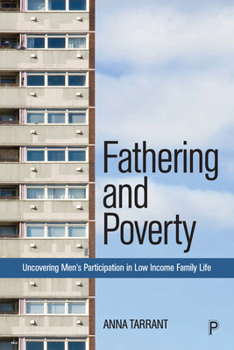 Paperback Fathering and Poverty: Uncovering Men's Participation in Low-Income Family Life Book