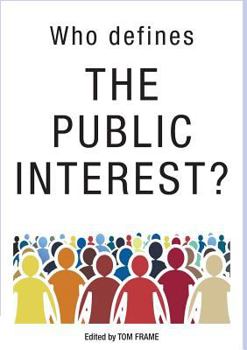 Paperback Who Defines the Public Interest? Book