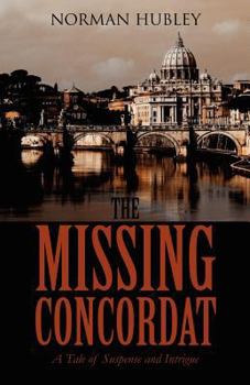 Paperback The Missing Concordat: A Tale of Suspense and Intrigue Book