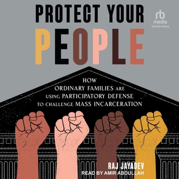 MP3 CD Protect Your People: How Ordinary Families Are Using Participatory Defense to Challenge Mass Incarceration Book