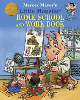 Hardcover Mercer Mayer's Little Monster Home, School and Work Book (Classic Collectible Series) Book