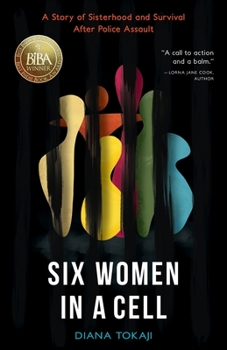 Paperback Six Women in a Cell: A Story of Sisterhood and Survival After Police Assault Book