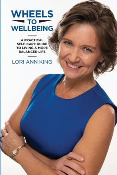 Paperback Wheels to Wellbeing: A Practical Self-Care Guide to Living a More Balanced Life Book