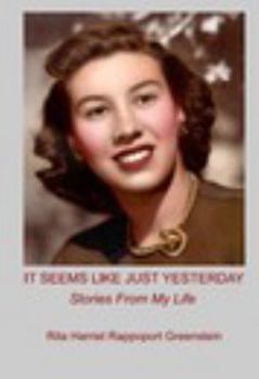 Hardcover It Seems Like Just Yesterday Stories From My Life Book