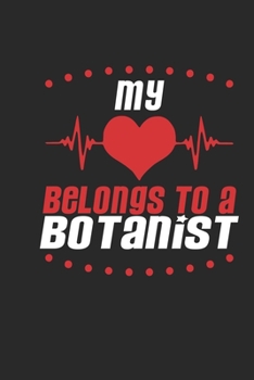 My Heart Belongs To A Botanist: Botanist Notebook | Botanist Journal | Handlettering | Logbook | 110 DOTGRID Paper Pages | 6 x 9