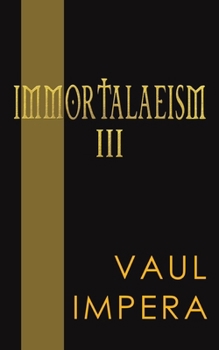 Paperback Immortalaeism III Book