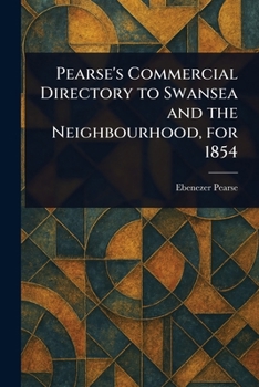 Pearse's Commercial Directory to Swansea and the Neighbourhood, for 1854