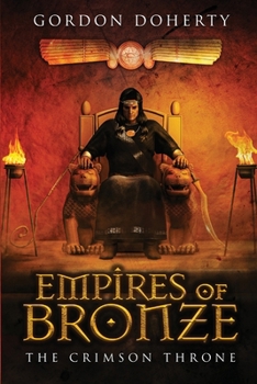 Empires of Bronze: The Crimson Throne - Book #4 of the Empires of Bronze