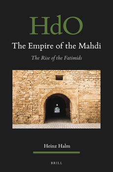 Paperback The Empire of the Mahdi: The Rise of the Fatimids Book