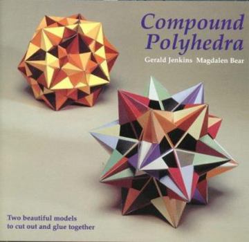 Paperback Compound Polyhedra: Two Beautiful Models to Cut Out and Glue Together Book