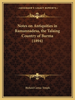 Paperback Notes on Antiquities in Ramannadesa, the Talaing Country of Burma (1894) Book