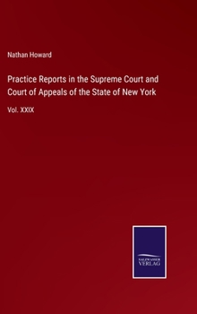 Hardcover Practice Reports in the Supreme Court and Court of Appeals of the State of New York: Vol. XXIX Book