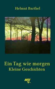 Paperback Ein Tag wie morgen: Kleine Geschichten [German] Book
