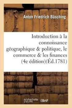 Paperback Introduction À La Connoissance Géographique Et Politique, Le Commerce Et Les Finances, l'Europe [French] Book