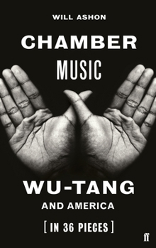 Hardcover Chamber Music: Wu-Tang and America (in 36 Pieces) Book