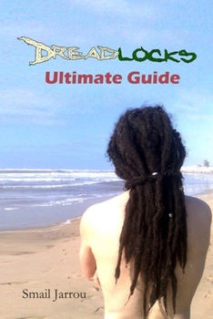 Paperback Dreadlocks Ultimate Guide: Getting Healthy Locks for all hair textures and maintaining them Book