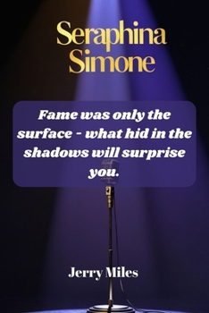 Paperback Seraphina Simone: Fame was only the surface - what hid in the shadows will surprise you. Book