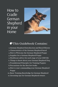 Paperback How to Cradle German Shepherd in your Home: Guidebook for Dog Lovers Book