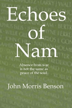 Paperback Echoes of Nam: Absence from war is not the same as peace of the soul. Book