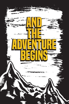 And The Adventure Begins: Travel Gratitude Journal List Gift for World Travel Lovers, Backpackers and Explorers