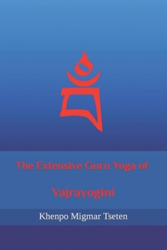 The Extensive Guru Yoga of Vajrayogini