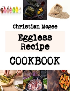 Paperback Eggless Recipe: Recipes for Delicious and Easy Cookies Book