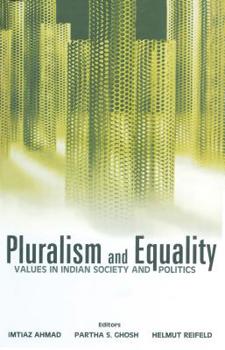 Hardcover Pluralism and Equality: Values in Indian Society and Politics Book