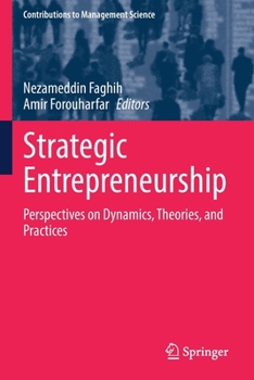 Paperback Strategic Entrepreneurship: Perspectives on Dynamics, Theories, and Practices (Contributions to Management Science) Book