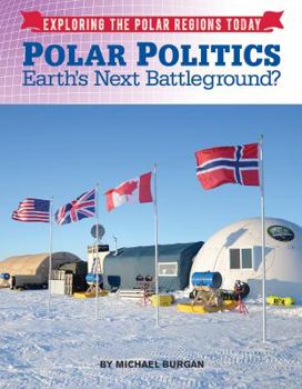 Hardcover Polar Politics: Earth's Next Battlegrounds? Book