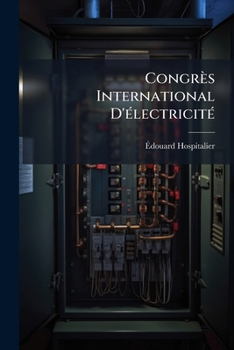 Paperback Congrès International D'électricité: Paris, 18-25 Aout 1900: Annexes Book