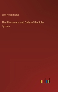 Hardcover The Phenomena and Order of the Solar System Book