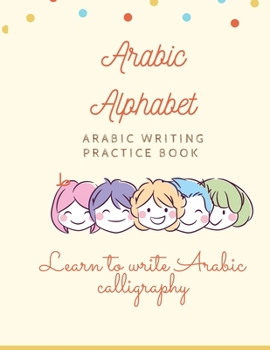 Paperback Arabic Alphabet: Arabic writing practice book / Learn to write Arabic calligraphy /arabic alphabet workbook Book