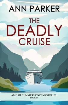 The Deadly Cruise (Abigail Summers Cozy Mysteries)