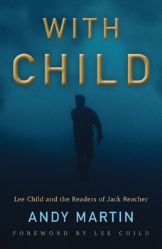 Paperback With Child: Lee Child and the Readers of Jack Reacher Book