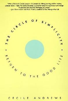 Paperback The Circle of Simplicity: Return to the Good Life Book