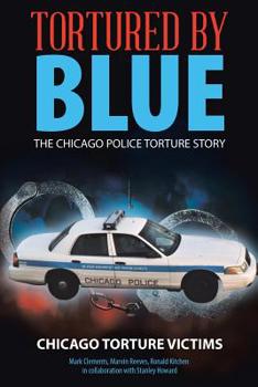 Paperback Tortured by Blue: The Chicago Police Torture Story Book