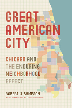 Paperback Great American City: Chicago and the Enduring Neighborhood Effect Book