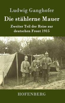 Die stählerne Mauer - Book #2 of the Reise zur deutschen Front