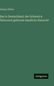 Das in Deutschland, der Schweiz & Österreich geltende staatliche Eherecht (German Edition)