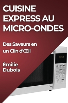 Paperback Cuisine Express au Micro-Ondes: Des Saveurs en un Clin d'OEil [French] Book