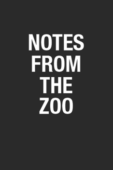 Notes From The Zoo: Blank Lined Notebook Journal for Coworker, Co-worker Birthday Gift to Writing Notes & To-Do Lists. Great Appreciation Gift for ... 110 Pages White Paper Wide Ruled Notebook