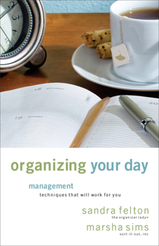Paperback Organizing Your Day: Time Management Techniques That Will Work for You Book