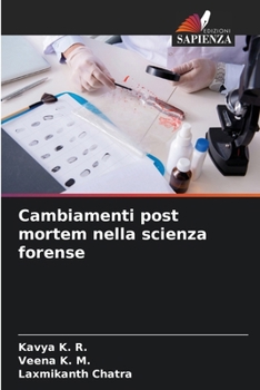 Cambiamenti post mortem nella scienza forense (Italian Edition)
