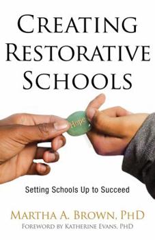 Paperback Creating Restorative Schools: Setting Schools Up to Succeed Book